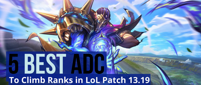 5 Best ADC to Climb Ranks in League of Legends Patch 13.19