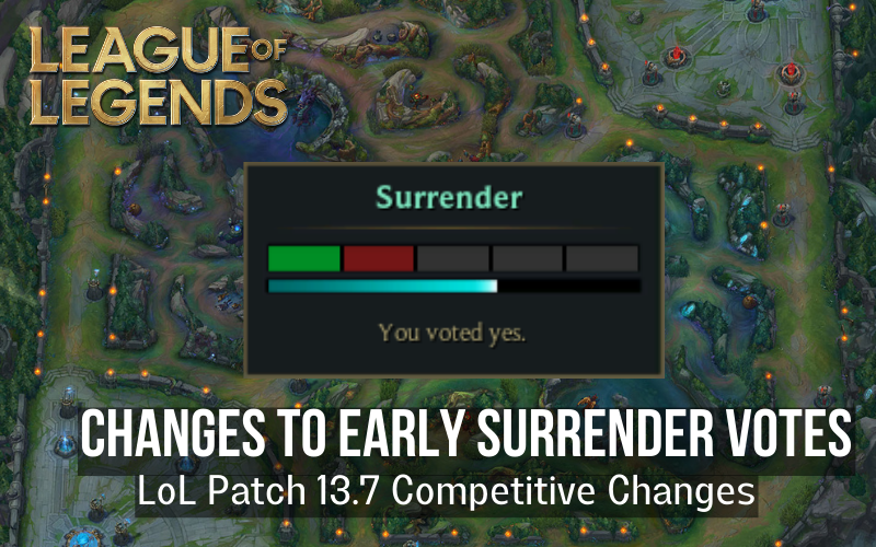 Early Surrender Vote Changes - LoL Patch 13.7