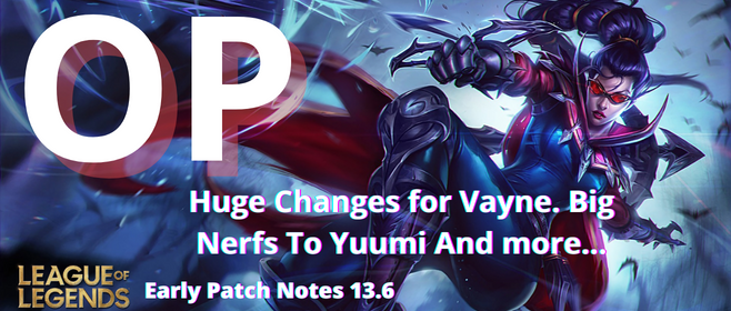 Patch 13.6 Notes