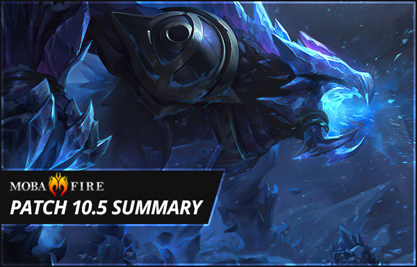 Patch 10 5 Summary League Of Legends Lol Forum On Mobafire